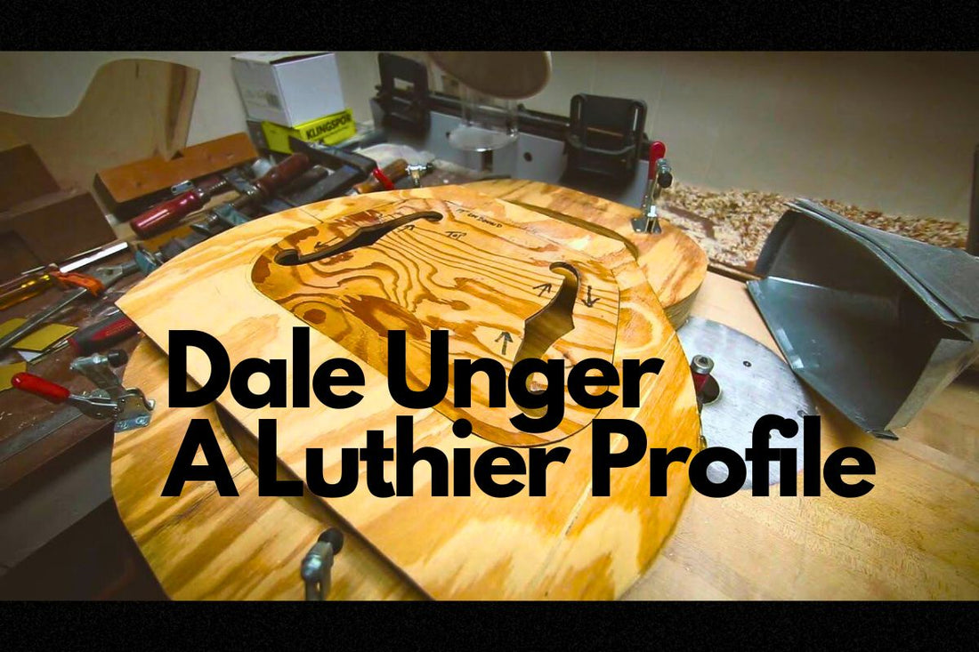 Archtop Luthier-Educator Dale Unger Profile