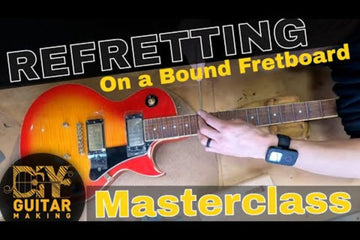 Refretting a Guitar with a Bound Fretboard Masterclass